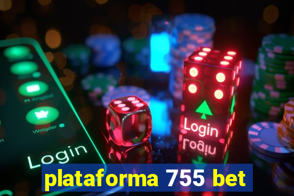 plataforma 755 bet